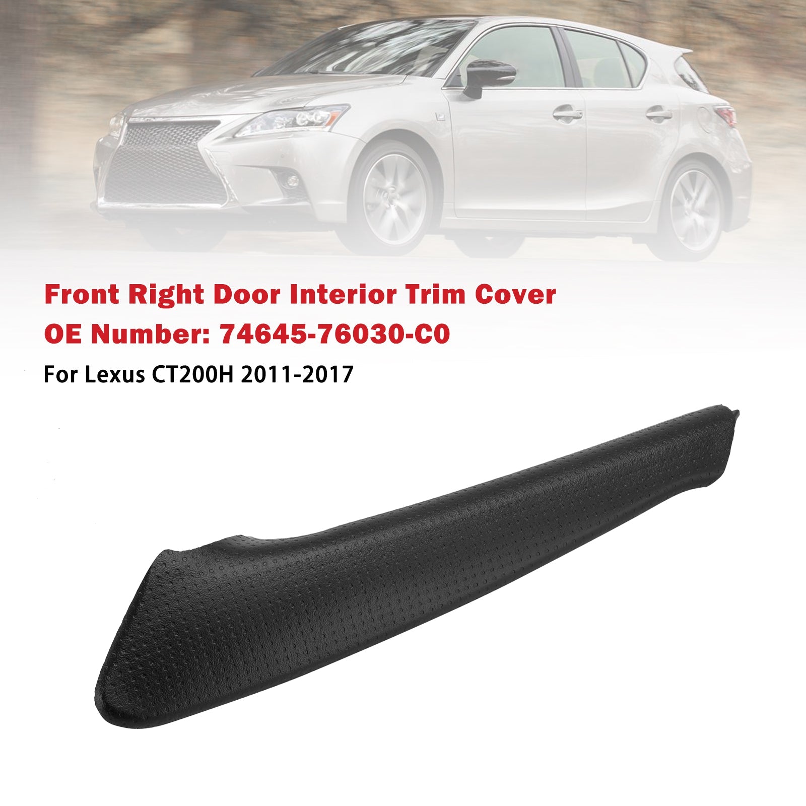 Front høyre dør innvendig deksel 74645-76030-C0 For Lexus CT200H 2011-2017