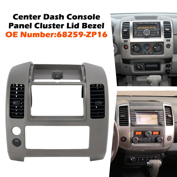 Center Dash Console Panel Cluster Lid Bezel 68259-ZP16 For Nissan Frontier 05-20